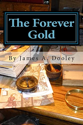 Imagen de archivo de The Forever Gold [Paperback] Dooley, Mr. James A. a la venta por Turtlerun Mercantile