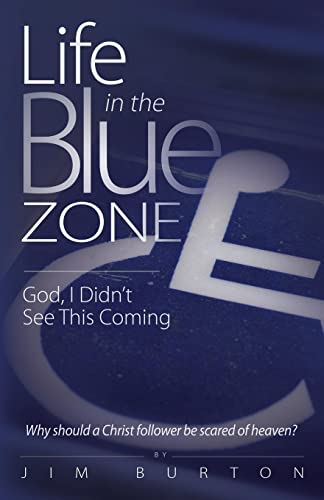 Beispielbild fr Life in the Blue Zone : God, I Didn't See This Coming zum Verkauf von Better World Books