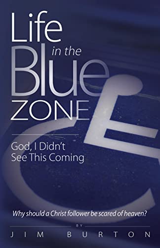 Imagen de archivo de Life in the Blue Zone : God, I Didn't See This Coming a la venta por Better World Books