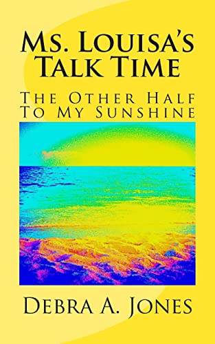 Stock image for Ms. Louisa's Talk Time: The Other Half To My Sunshine. for sale by ThriftBooks-Atlanta