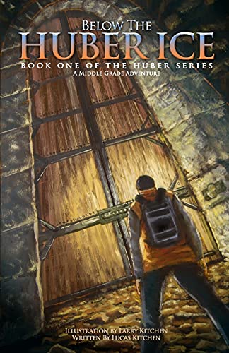 9781500164638: Below The Huber Ice: A Middle Grade Adventure