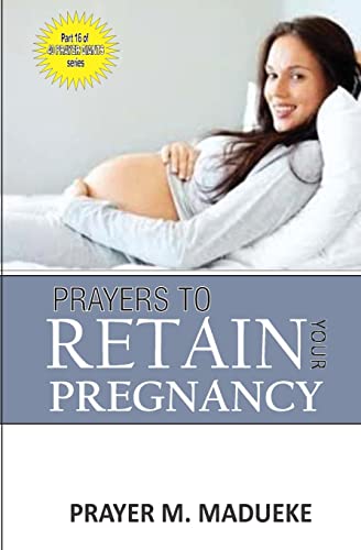 Stock image for Prayers to retain your pregnancy: Volume 16 (40 Prayer Giants) for sale by WorldofBooks