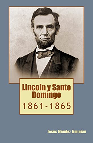 Beispielbild fr Lincoln y Santo Domingo: 1861-1865 (Spanish Edition) zum Verkauf von Best and Fastest Books
