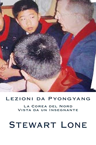 Stock image for Lezioni da Pyongyang: La Corea del Nord Vista da un Insegnante (Italian Edition) for sale by Lucky's Textbooks