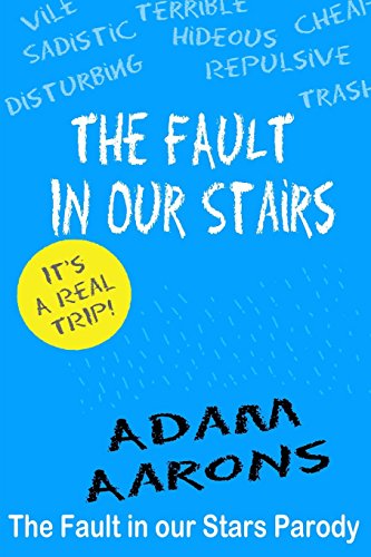 Stock image for The Fault in Our Stars Parody : The Fault in Our Stairs for sale by Better World Books