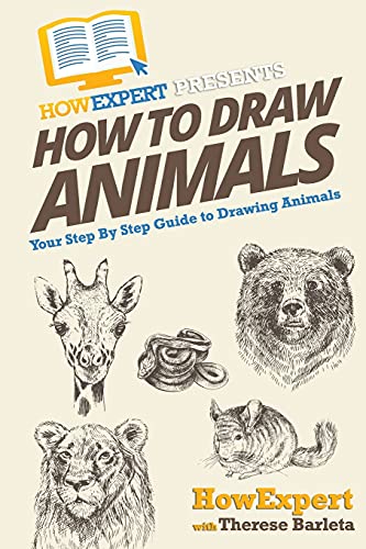 Stock image for How To Draw Animals: Your Step-By-Step Guide To Drawing Animals for sale by Goodwill Books