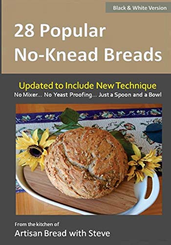 Imagen de archivo de 28 Popular No-Knead Breads (B&W Version): From the Kitchen of Artisan Bread with Steve a la venta por ThriftBooks-Atlanta
