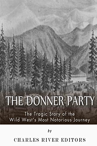 Donner Party Tragic Story By Charles River Abebooks