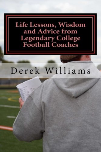 Imagen de archivo de Life Lessons, Wisdom and Advice from Legendary College Football Coaches a la venta por ThriftBooks-Dallas
