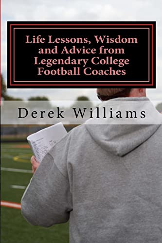 Stock image for Life Lessons, Wisdom and Advice from Legendary College Football Coaches for sale by ThriftBooks-Dallas