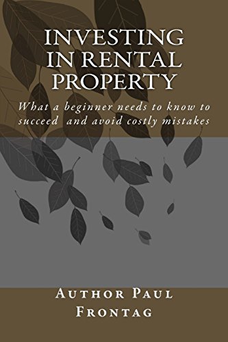 9781500181895: Investing In Rental Property: What a beginner needs to know to succeed and avoid costly mistakes