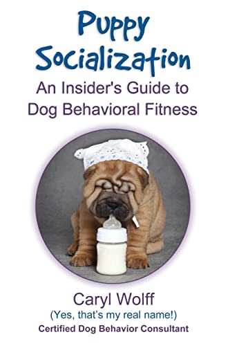 Stock image for Puppy Socialization:: An Insider's Guide to Dog Behavioral Fitness for sale by Orion Tech