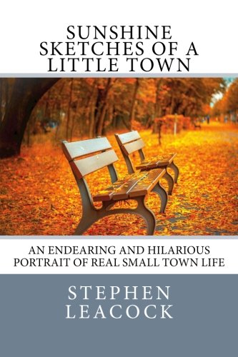 Beispielbild fr Sunshine Sketches of a Little Town: An Endearing and Hilarious Portrait of Real Small Town Life. zum Verkauf von WorldofBooks