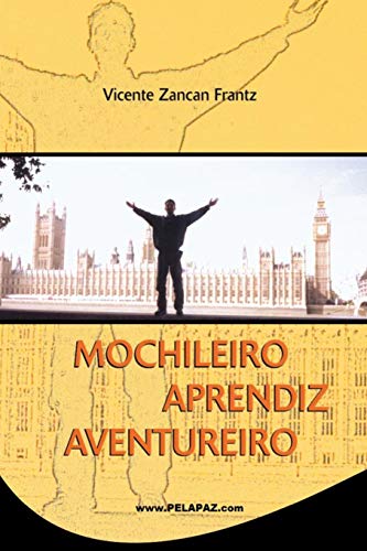 Mochileiro Aprendiz Aventureiro Portuguese Edition - Vicente Zancan Frantz