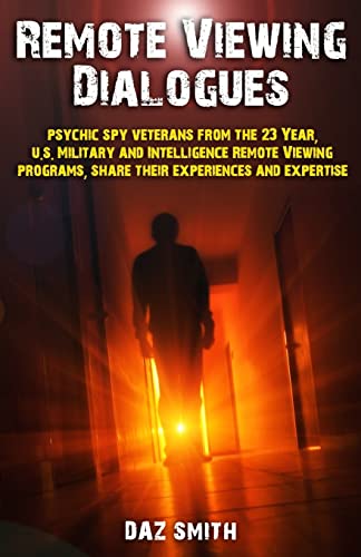 9781500186685: Remote Viewing Dialogues: Psychic spy veterans from the 23 Year, U.S. Military and Intelligence Remote Viewing programs, share their experiences and expertise