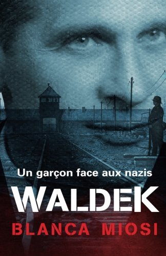 Imagen de archivo de Waldek: Un garçon face aux nazis (French Edition) a la venta por Half Price Books Inc.