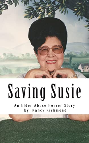 Stock image for Saving Susie: An Elder Abuse Horror Story for sale by Blue Vase Books