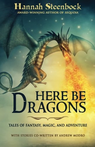 Stock image for Here Be Dragons: Tales of Fantasy, Magic, and Adventure for sale by Revaluation Books