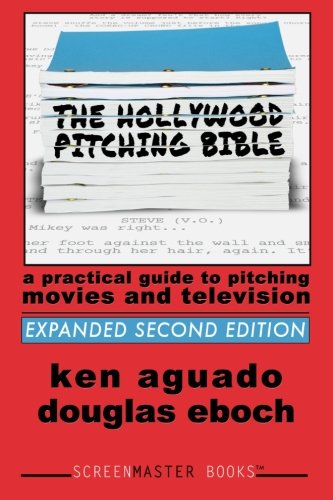 Imagen de archivo de The Hollywood Pitching Bible: A Practical Guide to Pitching Movies and Television a la venta por ThriftBooks-Atlanta