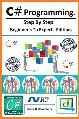 9781500193461: C# Programming :: Step By Step Beginner's To Experts Edition.