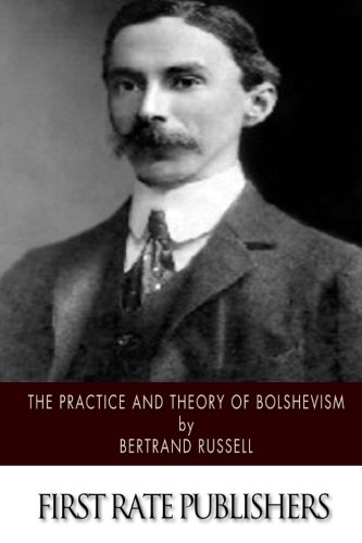 9781500195014: The Practice and Theory of Bolshevism