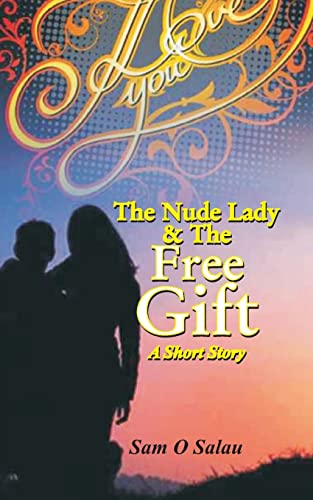 Imagen de archivo de The Nude Lady and The Free Gift: A Short Novel a la venta por THE SAINT BOOKSTORE