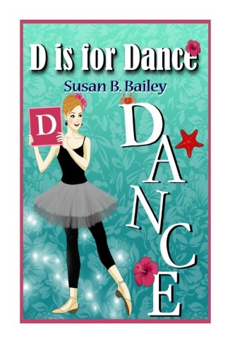 Beispielbild fr D is for Dance: A Tropical Island Ballet Adventure zum Verkauf von THE SAINT BOOKSTORE