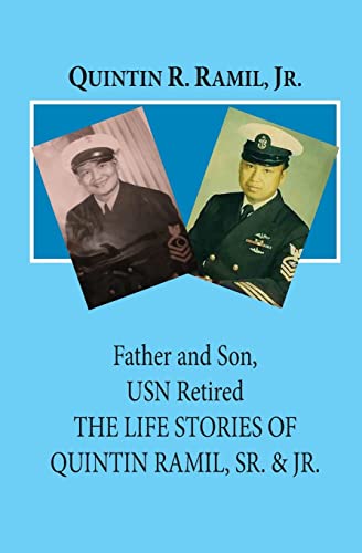 9781500208875: Father and Son, USN Retired: The Life Stories of Quintin Ramil, Sr. & Jr.