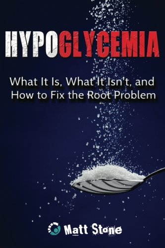 Beispielbild fr Hypoglycemia: What It Is, What It Isn't, and How to Fix the Root Problem zum Verkauf von WeBuyBooks 2