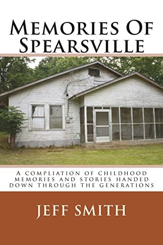 9781500212568: Memories Of Spearsville: A Compilation of Childhood Memories And Stories Handed Down Through The Generations