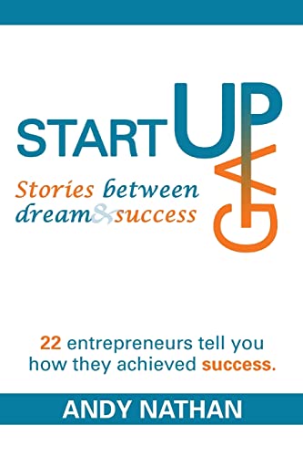 9781500218195: Start Up Gap: The Stories Between Dreams And Success