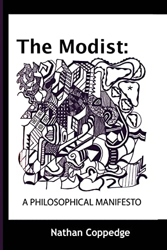 Stock image for The Modist: A Philosophical Manifesto (Best of Nathan Coppedge) for sale by California Books