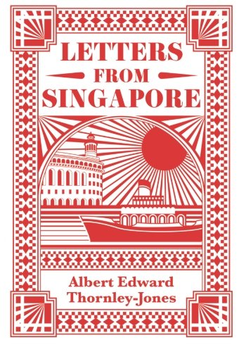 Imagen de archivo de Letters From Singapore a la venta por Revaluation Books