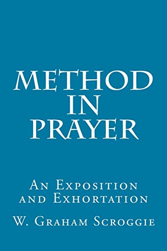 9781500221454: Method in Prayer: An Exposition and Exhortation