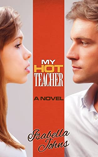 Stock image for My Hot Teacher: (A New Adult erotic romance/coming of age novel) for sale by THE SAINT BOOKSTORE