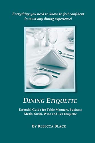 9781500221942: Dining Etiquette: Essential Guide for Table Manners, Business Meals, Sushi, Wine and Tea Etiquette