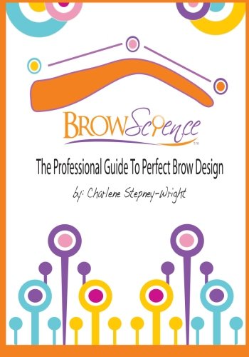 Beispielbild fr Brow Science: The Professional Guide to Perfect Brow Design zum Verkauf von ThriftBooks-Atlanta