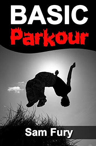 9781500229719: Basic Parkour: Basic Parkour and Freerunning Handbook (Survival Fitness Series)