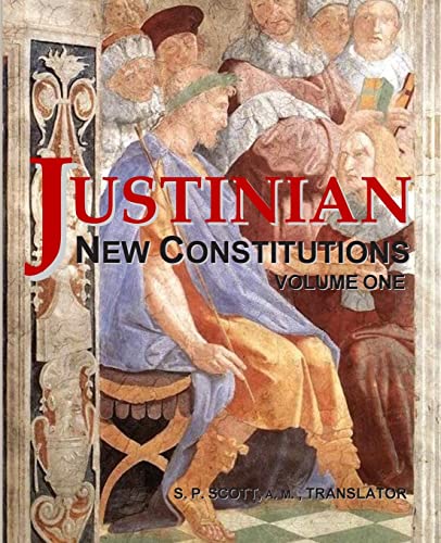 Stock image for Justinian - New Constitutions - Vol. 1: (Novellae Constitutiones) for sale by THE SAINT BOOKSTORE