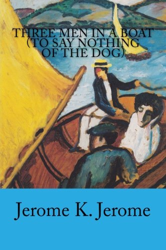 9781500230777: Three Men in a Boat (To Say Nothing of the Dog) [Idioma Ingls]