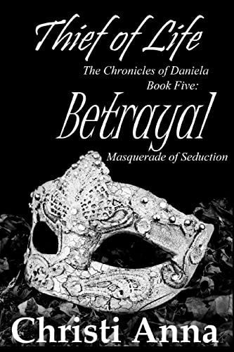 Stock image for Betrayal: The Chronicles of Daniela for sale by THE SAINT BOOKSTORE