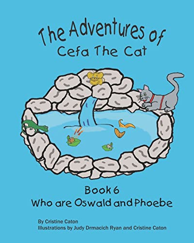 Imagen de archivo de The Adventures of Cefa the Cat: Who Are Oswald and Phoebe a la venta por THE SAINT BOOKSTORE