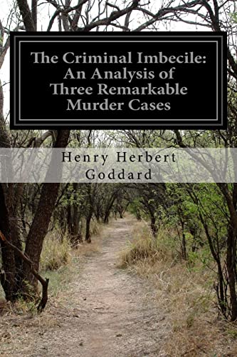 Stock image for The Criminal Imbecile: An Analysis of Three Remarkable Murder Cases for sale by Lucky's Textbooks