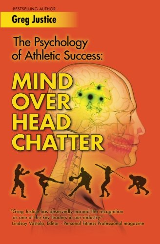 Stock image for Mind Over Head Chatter: The Psychology Of Athletic Success for sale by HPB-Red