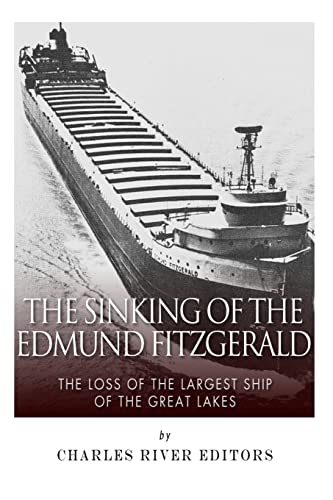 Beispielbild fr The Sinking of the Edmund Fitzgerald: The Loss of the Largest Ship on the Great Lakes zum Verkauf von BooksRun