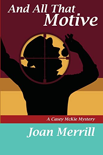 Stock image for And All That Motive: A Casey McKie Mystery for sale by ThriftBooks-Dallas