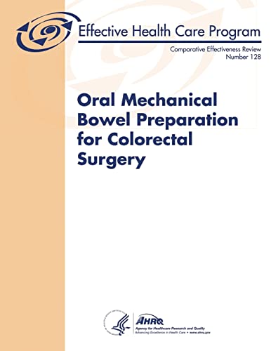 Beispielbild fr Oral Mechanical Bowel Preparation for Colorectal Surgery: Comparative Effectiveness Review Number 128 zum Verkauf von medimops