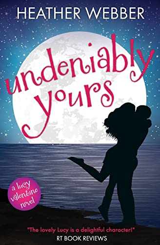 Beispielbild fr Undeniably Yours : A Lucy Valentine Novel zum Verkauf von Better World Books