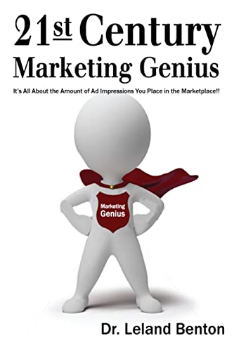 9781500238469: 21st Century Marketing Genius: it is all about the amount of ad impressions you place in the marketplace