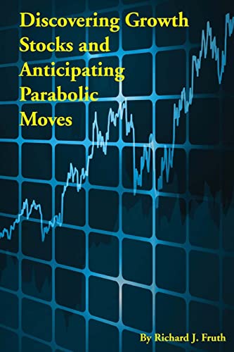 9781500240561: Discovering Growth Stocks and Anticipating Parabolic Moves